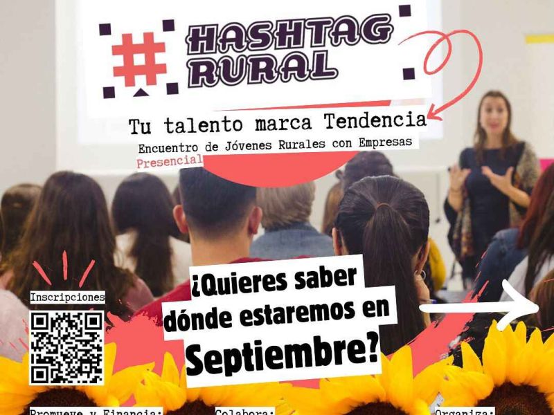 Llega Hashtag Rural, el encuentro de la juventud rural de Andalucía con empresas