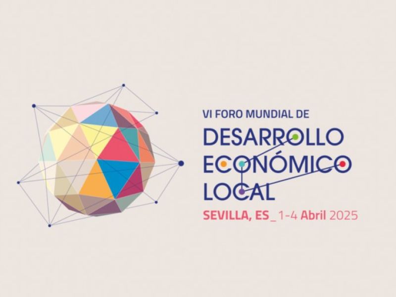 Sevilla acoge la próxima semana el VI Foro Mundial de Desarrollo Económico