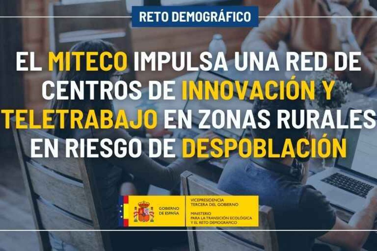 El MITECO impulsa una red de centros de innovación y teletrabajo en zonas rurales en riesgo de despoblación