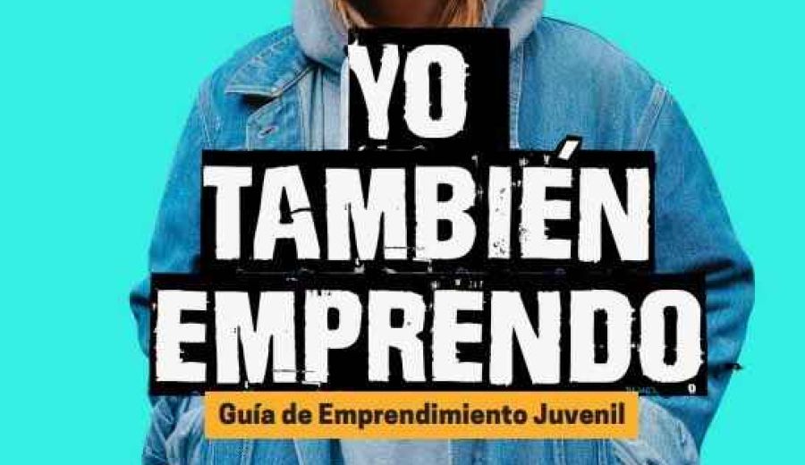 Guía de emprendimiento juvenil “Yo también emprendo”