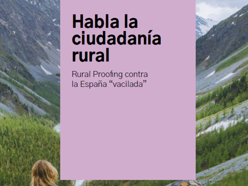 Habla la ciudadanía rural: Rural Proofing contra la España «vacilada»