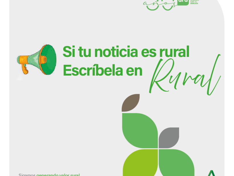 Si tu noticia es rural ¡Escríbela en rural!, la  campaña de ARA para que los medios de comunicación conozcan a los Grupos de Desarrollo