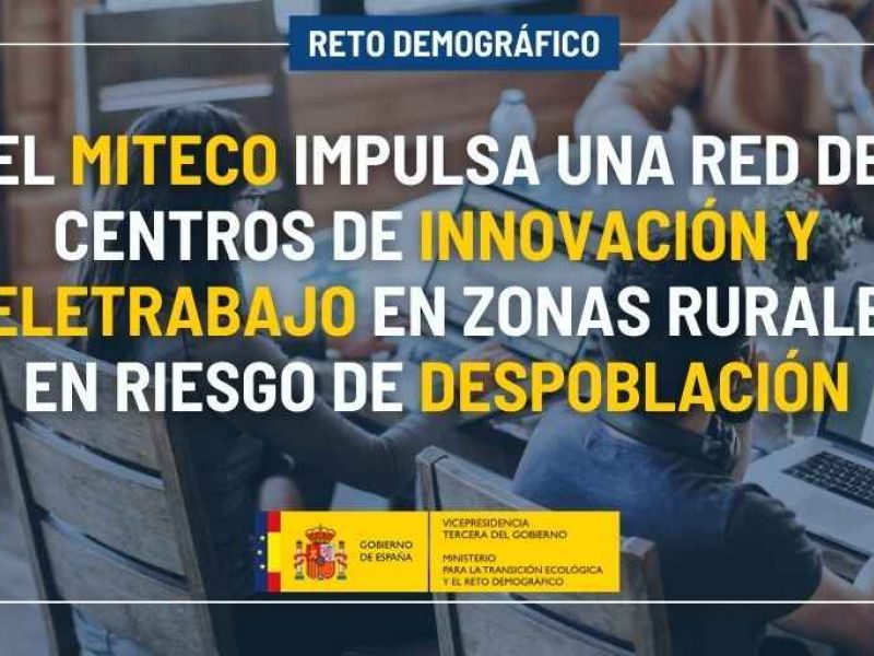 El MITECO impulsa una red de centros de innovación y teletrabajo en zonas rurales en riesgo de despoblación