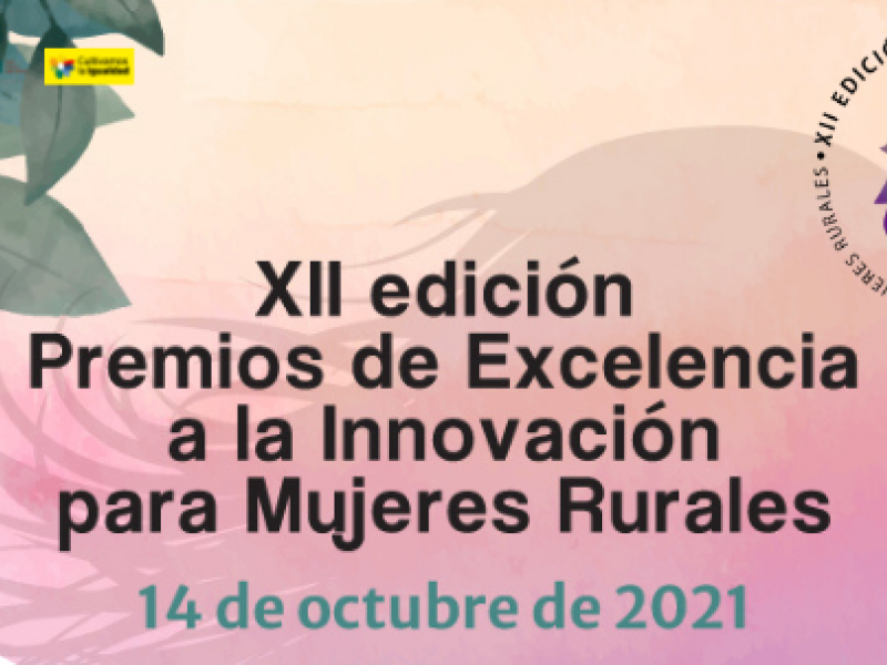El Ministerio de Agricultura, Pesca y Alimentación concede la XII edición de los Premios de Excelencia a la Innovación para Mujeres Rurales