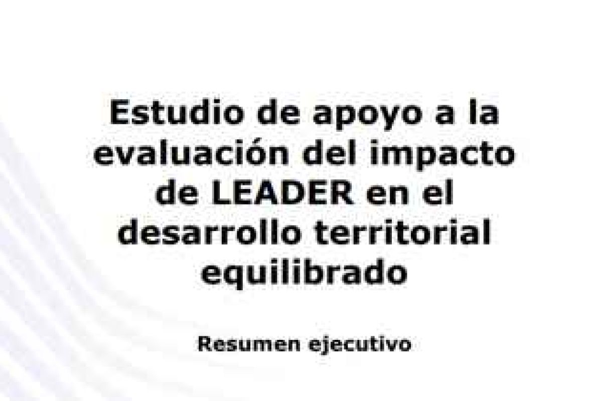 Resumen ejecutivo del “Estudio de apoyo a la evaluación del impacto de LEADER en el desarrollo territorial equilibrado”