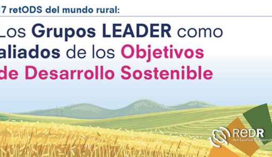 REDR lanza «17 retODS del mundo rural», una serie de boletines informativos para que los GDR se impliquen en los Objetivos de Desarrollo Sostenible