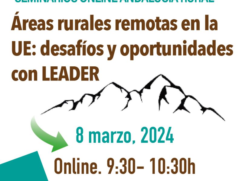 Oportunidades y desafíos de las áreas rurales remotas con LEADER, primer seminario web de Andalucía Rural