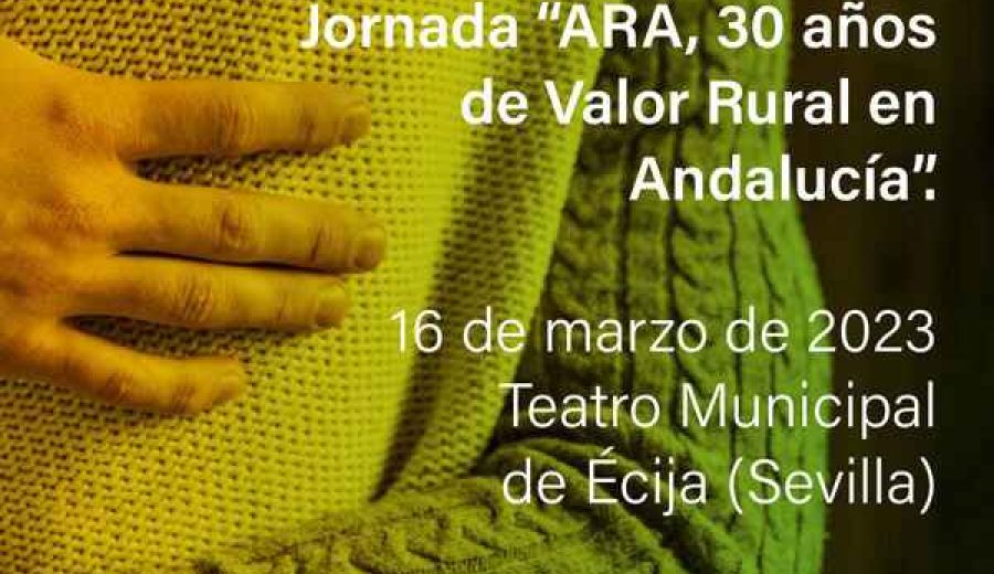Reserva tu entrada para asistir a la jornada “ARA, 30 años de Valor Rural de Andalucía”