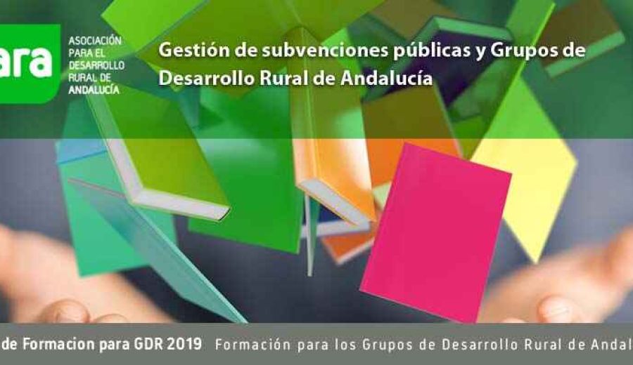 ARA organiza el curso “Gestión de subvenciones públicas y Grupos de Desarrollo Rural de Andalucía”