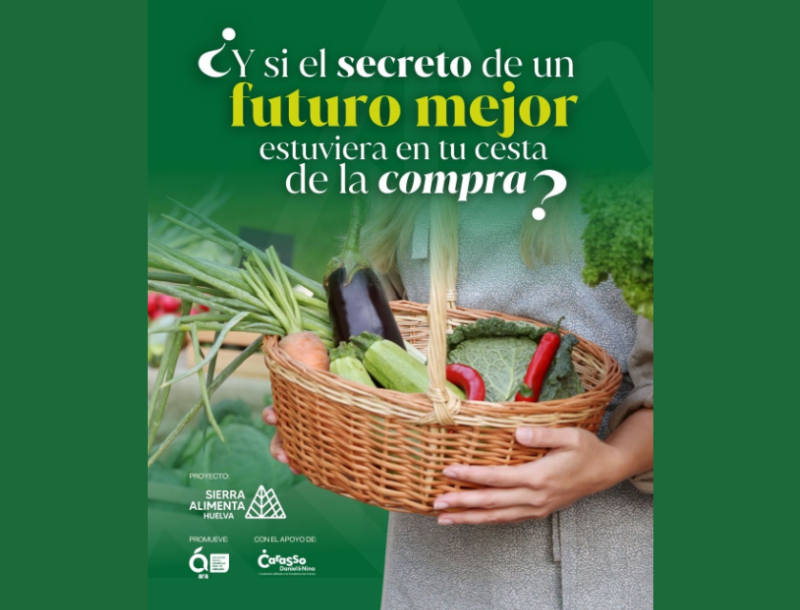 SierraAlimenta Huelva lanza la campaña #MejorDeCerca para fomentar el consumo de productos locales y agroecológicos